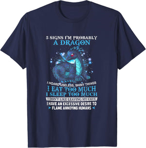 5 Signs I'm Probably A Dragon T-Shirt - T-Shirt | Navy