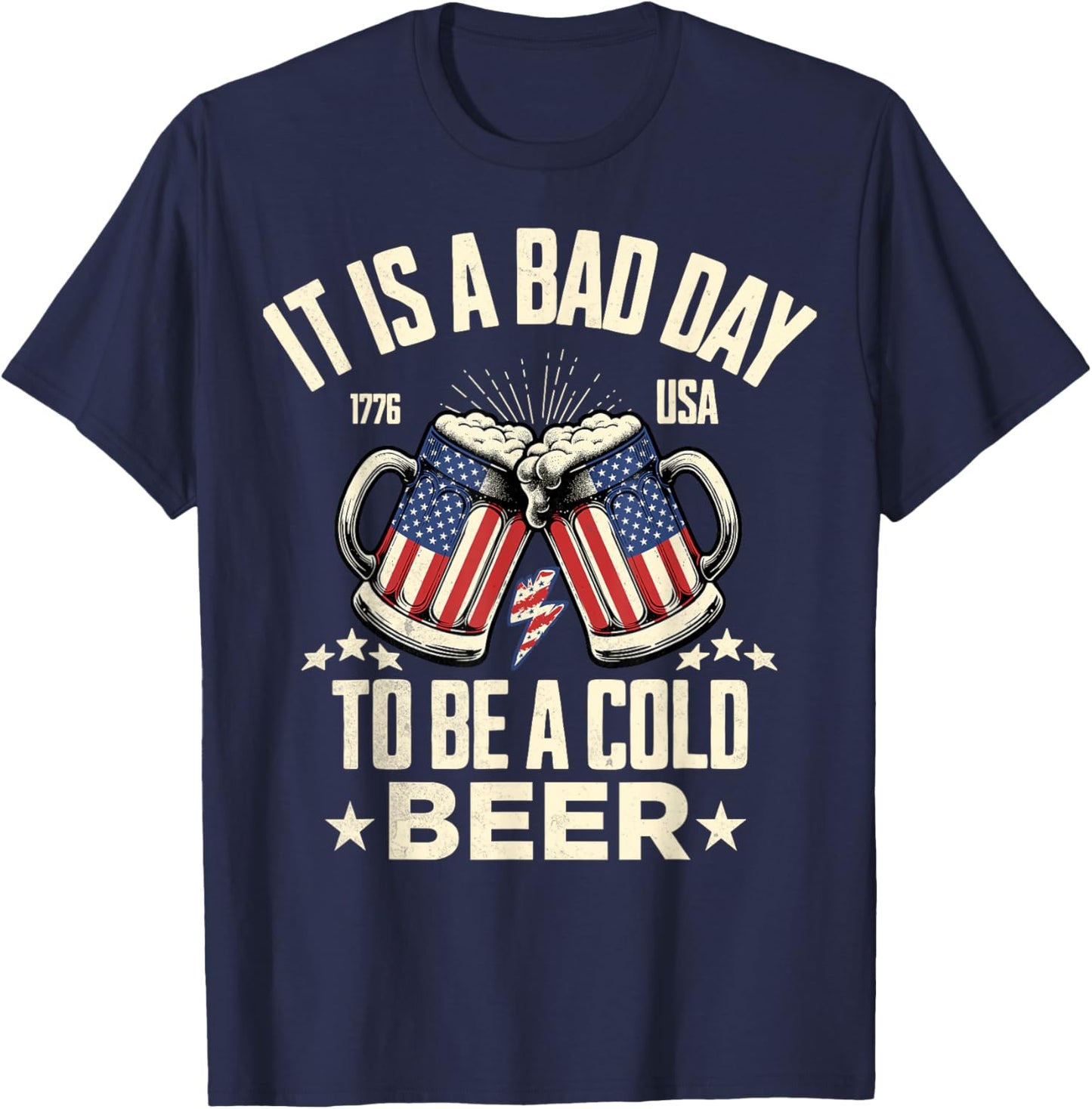 It's a Bad Day to Be a Cold Beer Vintage US Flag 4th of July T-Shirt - T-Shirt | Navy
