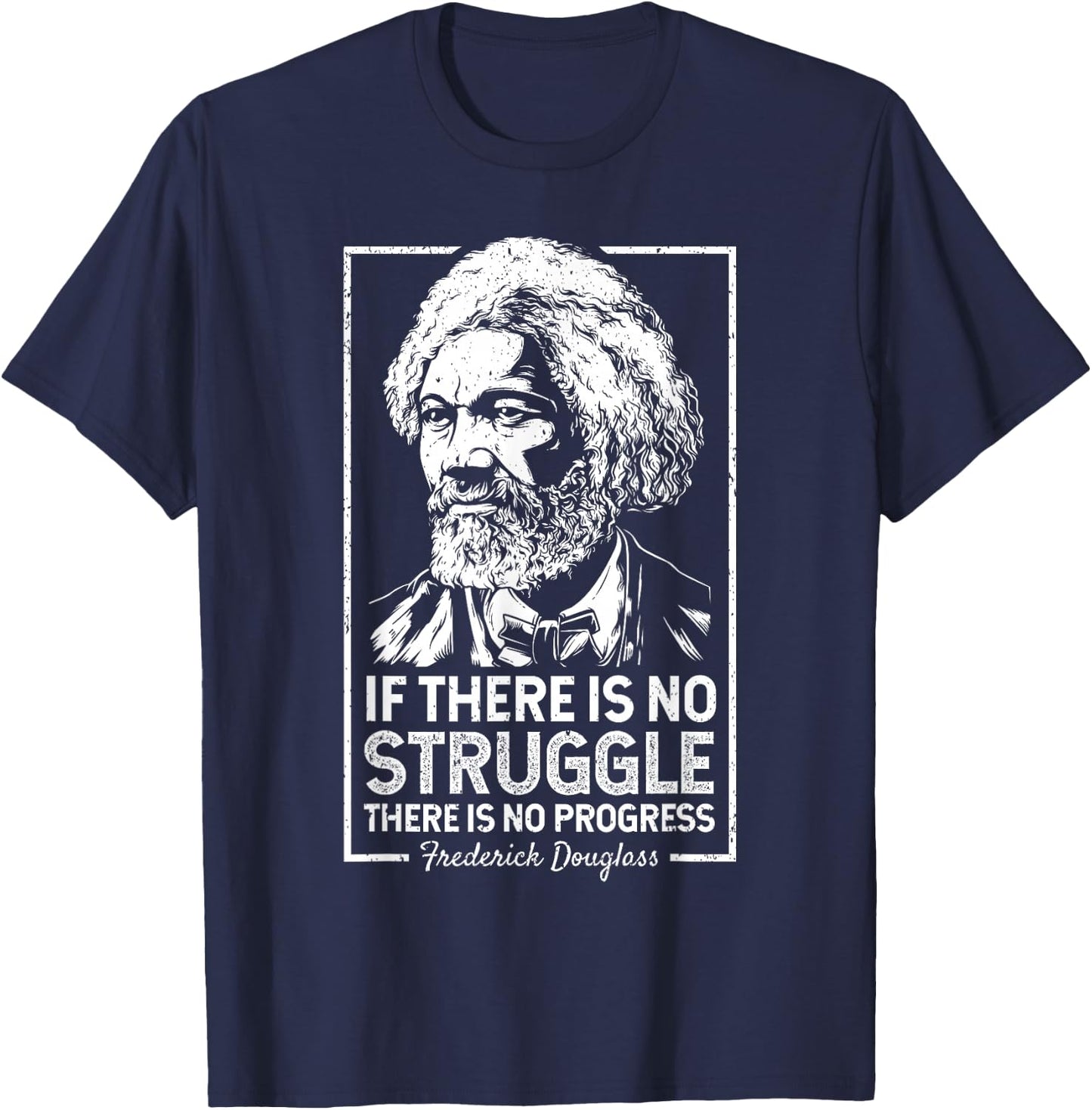 Frederick Douglas No Struggle Progress Black History T-Shirt - T-Shirt | Navy