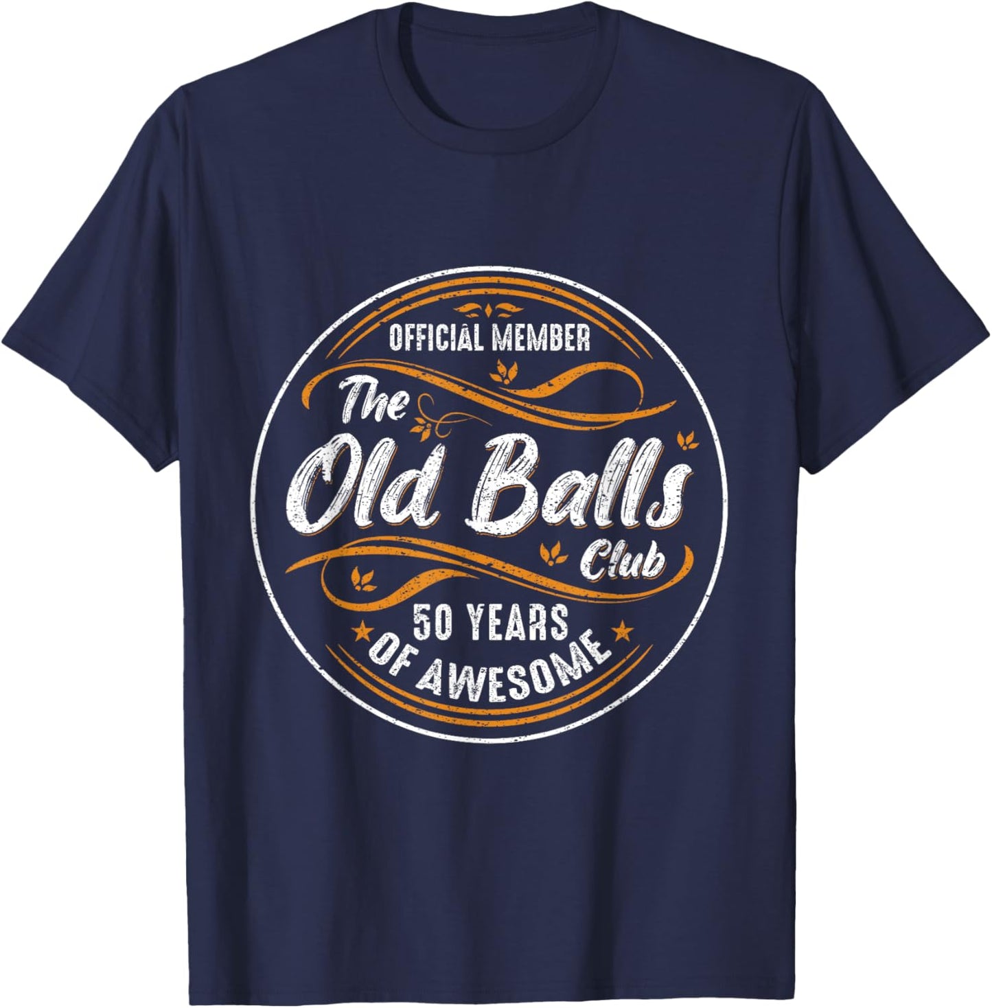 Funny 50th Birthday Old Balls Club 50 Years Of Awesome 1975 T-Shirt - T-Shirt | Navy