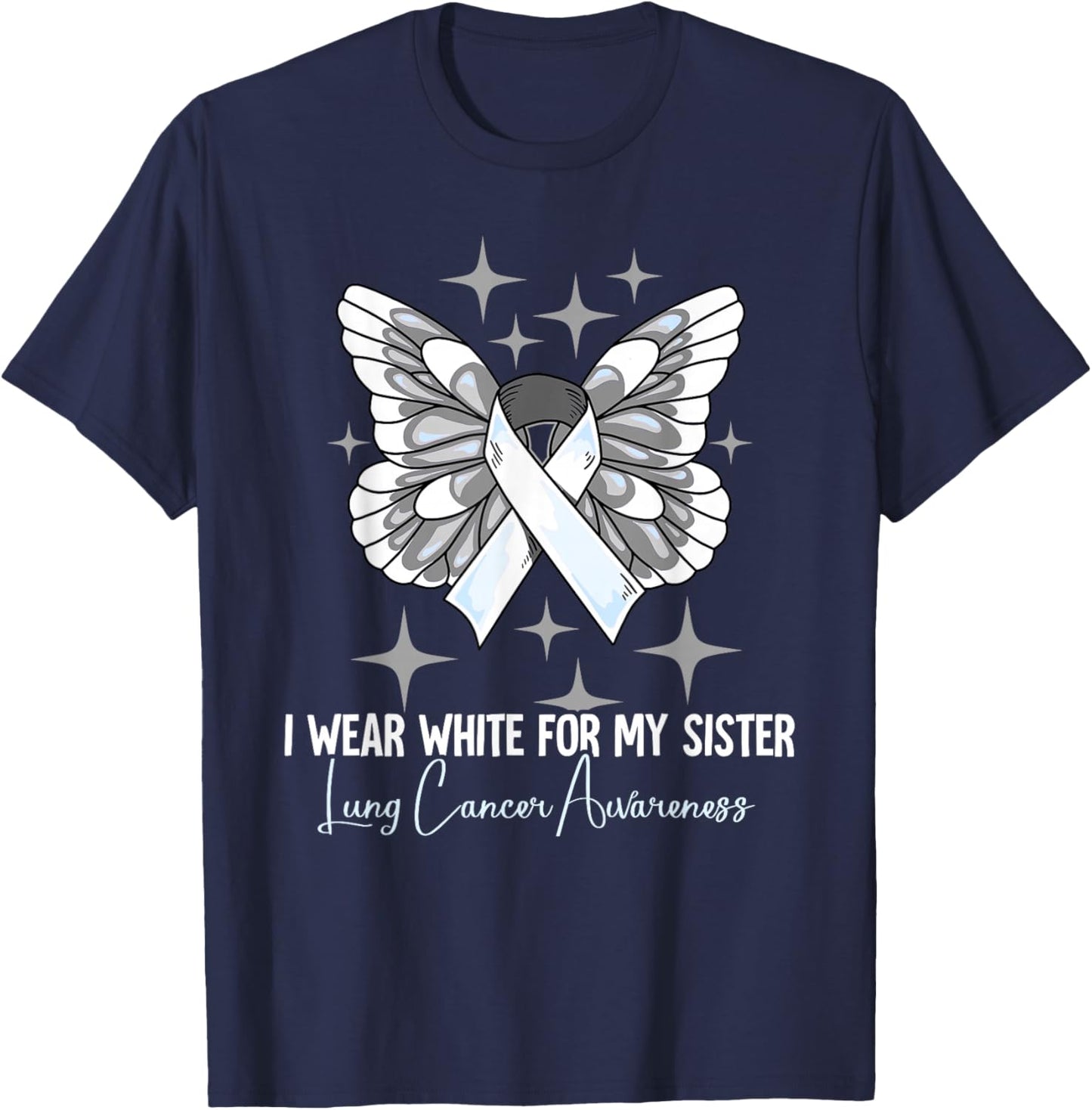 I Wear White For My Sister Lung Cancer Awareness T-Shirt - T-Shirt | Navy