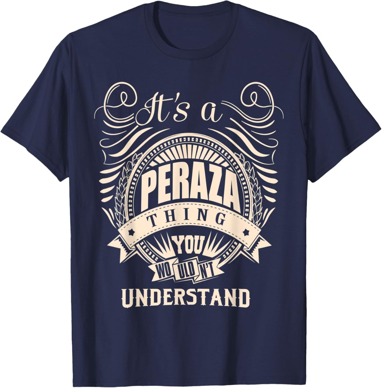 It's a PERAZA thing you wouldn't understand Gifts T-Shirt - T-Shirt | Navy