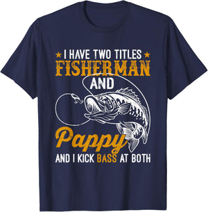 I Have Two Titles Fisherman Pappy Bass Father's Day Fishing T-Shirt - T-Shirt | Navy