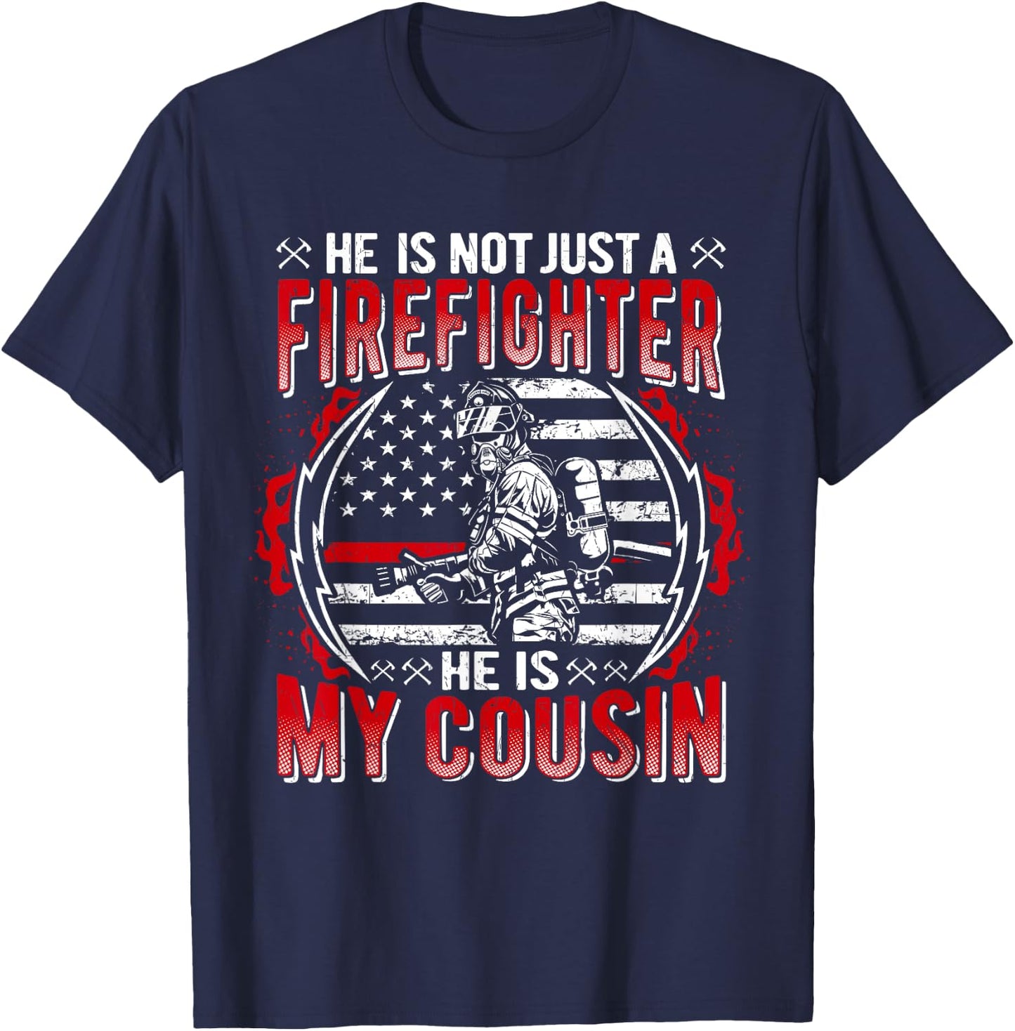 He Is Not Just A Firefighter He Is My Cousin Thin Red Line T-Shirt - T-Shirt | Navy