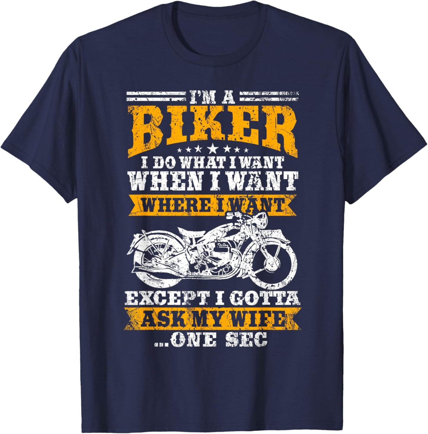 I'm A Biker I Do What I Want - Funny Biker T-Shirt - T-Shirt | Navy