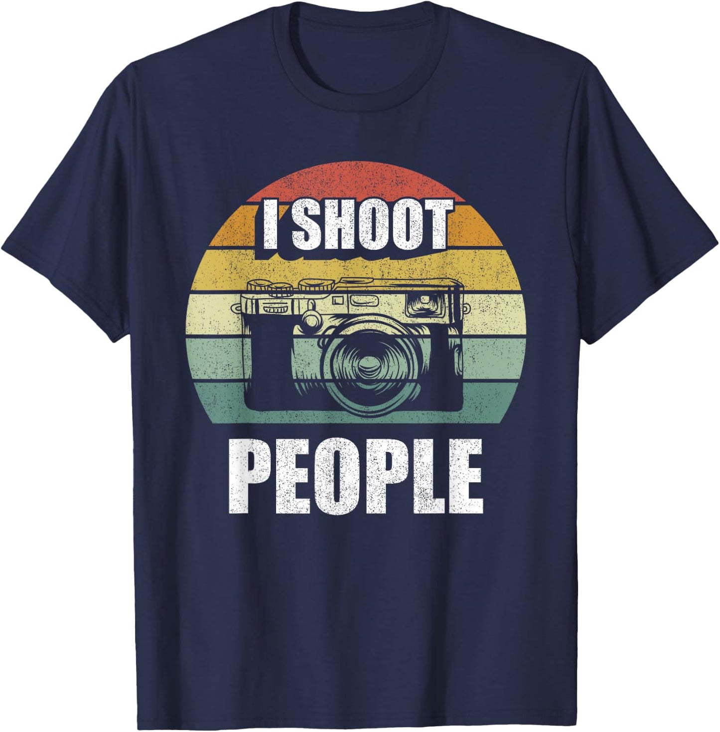 Vintage Retro I Shoot People Funny Camera Gifts Photography T-Shirt - T-Shirt | Navy