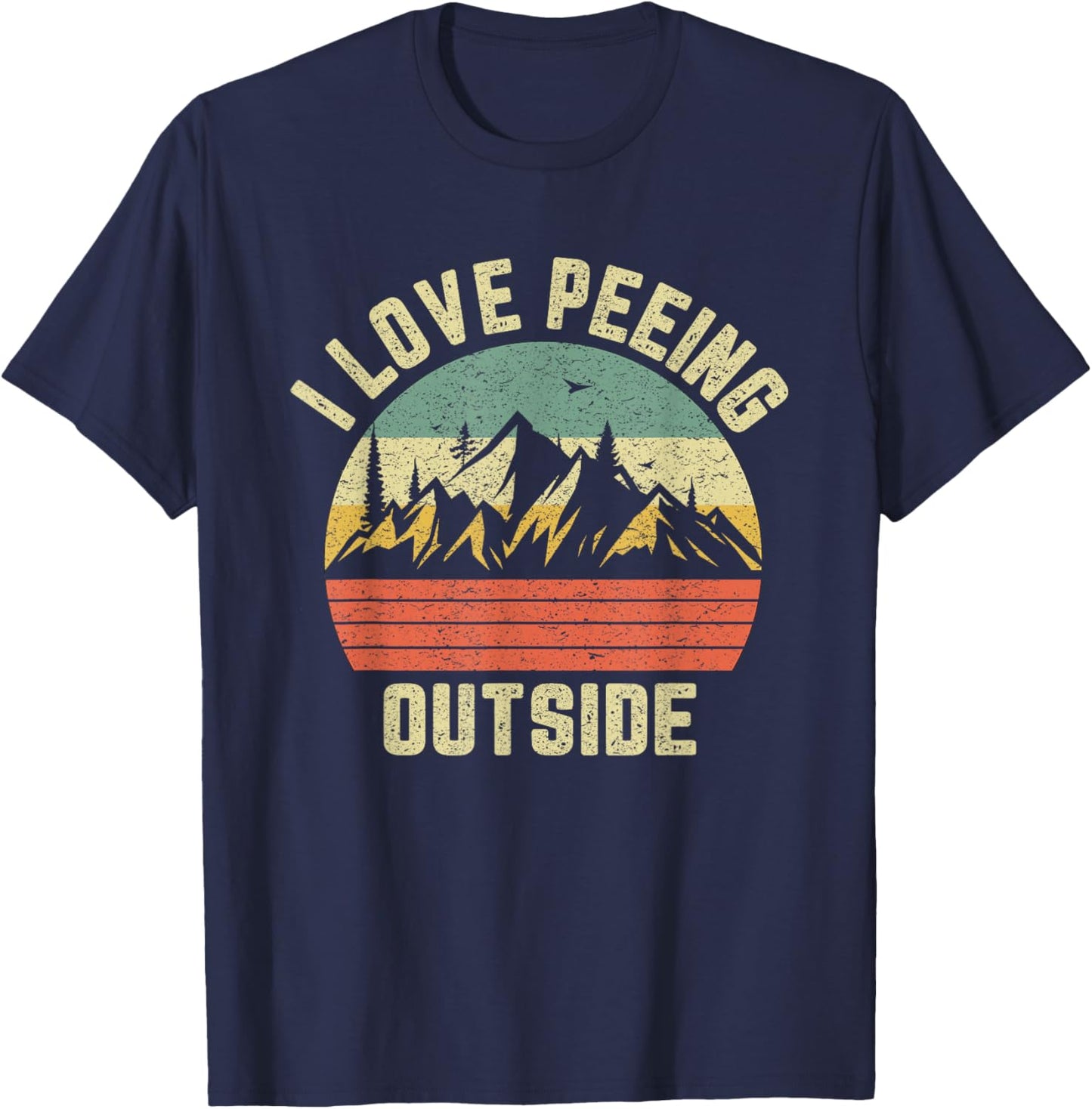 Funny Camping Shirt Hiking Outdoors I Love Peeing Outside T-Shirt - T-Shirt | Navy