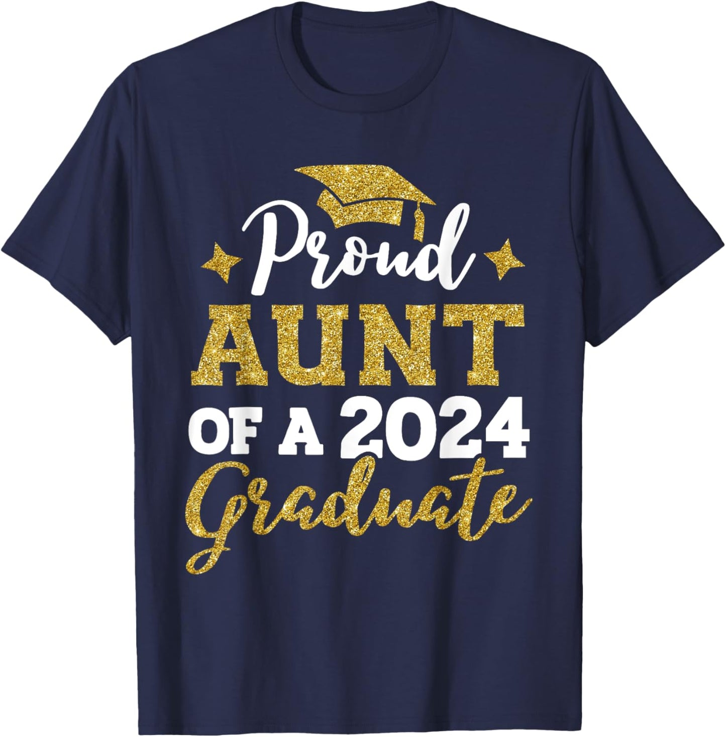 Proud Aunt of a Class of 2024 Graduate Senior Graduation T-Shirt - T-Shirt | Navy