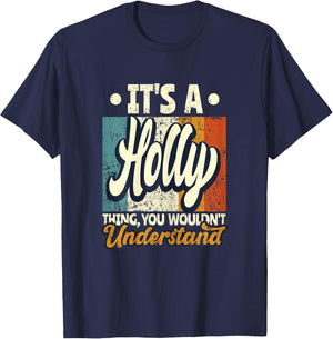 It's A Holly Thing You Wouldn't Understand T-Shirt - T-Shirt | Navy