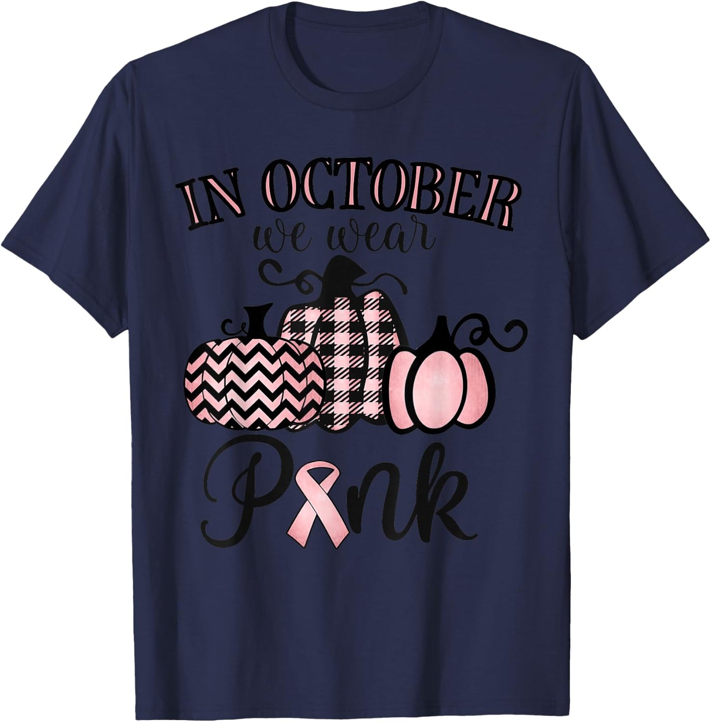 In October We Wear Pink Thanksgiving Breast Cancer Awareness T-Shirt - T-Shirt | Navy