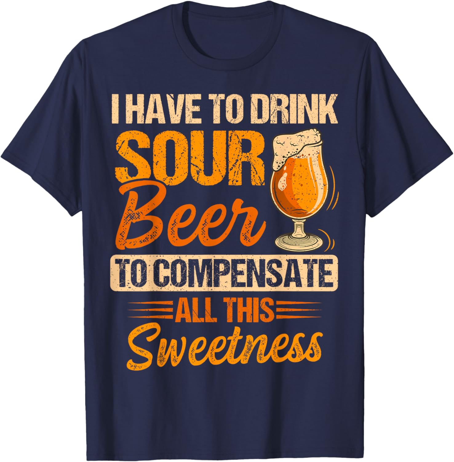 Sour Beer Craft Drinking Design for a Sour Beer Lover T-Shirt - T-Shirt | Navy