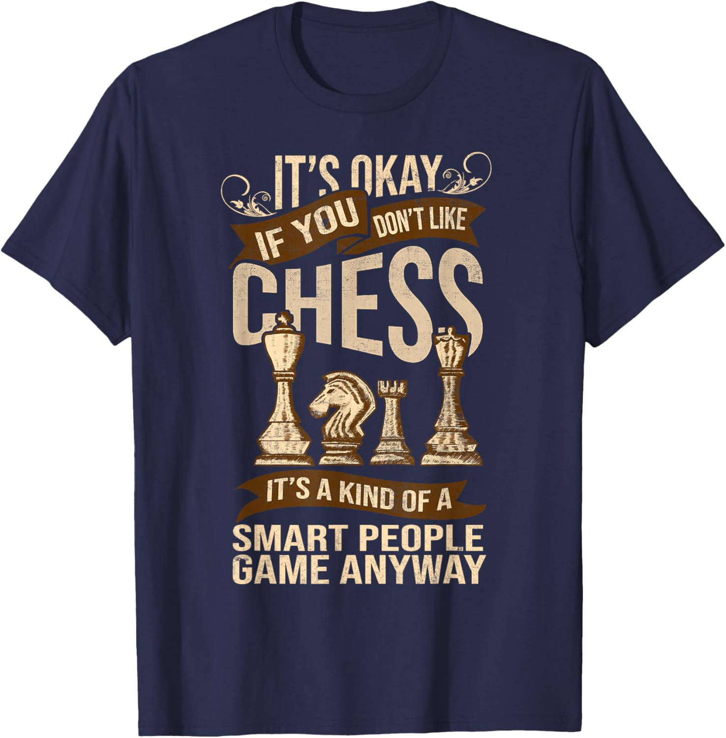Its Ok If You Dont Like Chess Funny Chess Player T-Shirt - T-Shirt | Navy