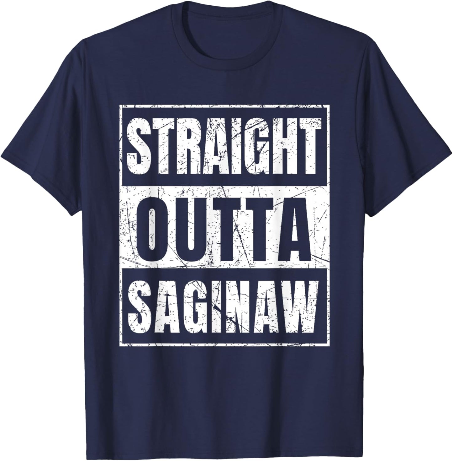 Straight Outta Saginaw Michigan T-Shirt - T-Shirt | Navy