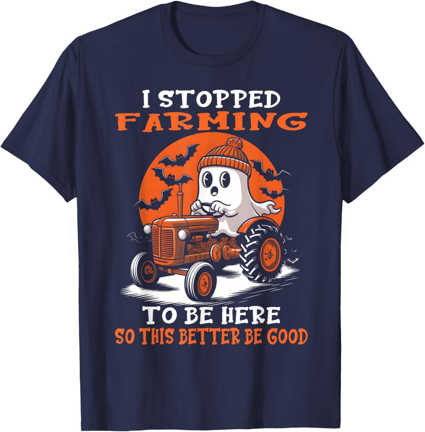 I Stopped Farming To Be Here Funny Halloween Farmer Ghost T-Shirt - T-Shirt | Navy