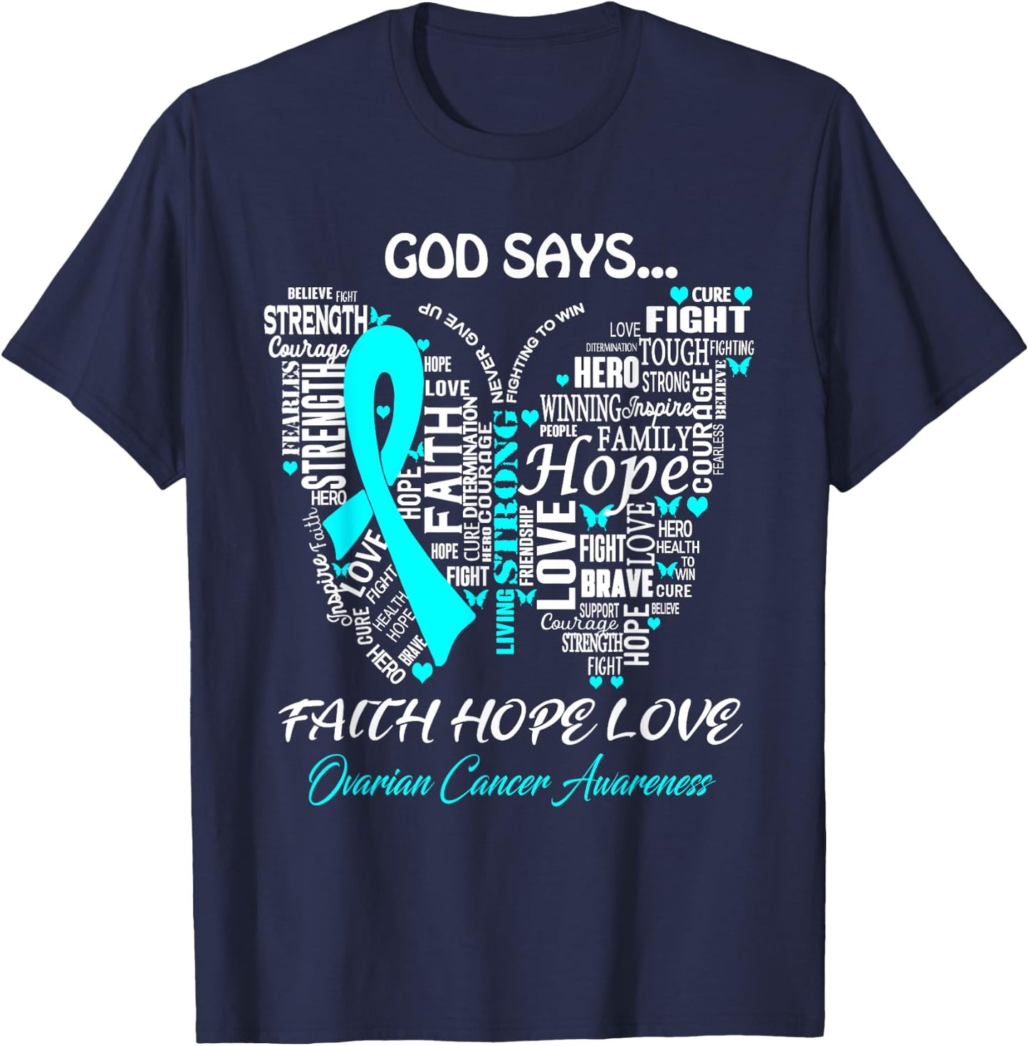 Butterfly Faith Hope Love Ovarian Cancer Awareness Gifts T-Shirt - T-Shirt | Navy