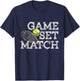 Game Set Match - Tennis Player - Coach Sports Team Fans T-Shirt - T-Shirt | Navy