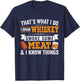 Funny I Drink Whiskey Smoke Some Meat And I Know Things T-Shirt - T-Shirt | Navy