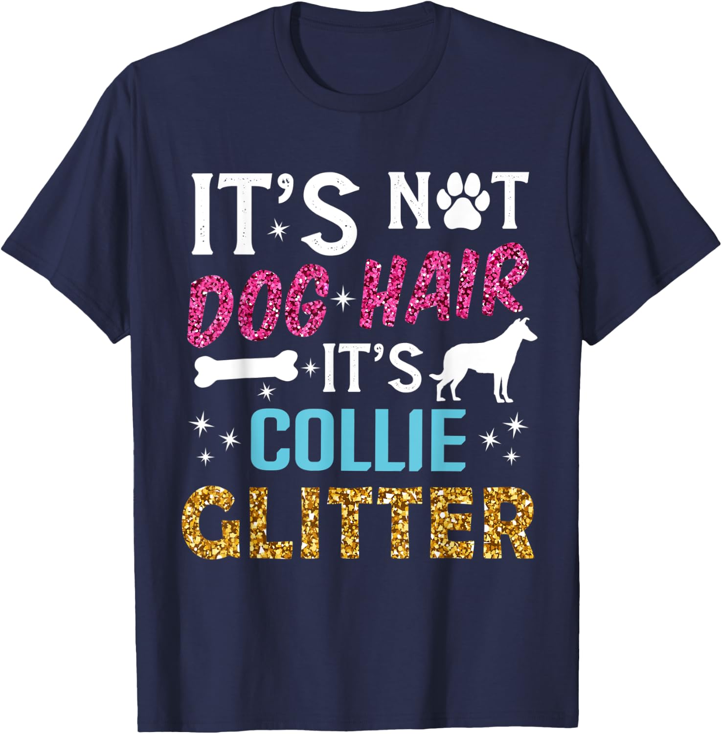 It's Not Dog Hair Its Collie Glitter Smooth Collie Dog Quote T-Shirt - T-Shirt | Navy