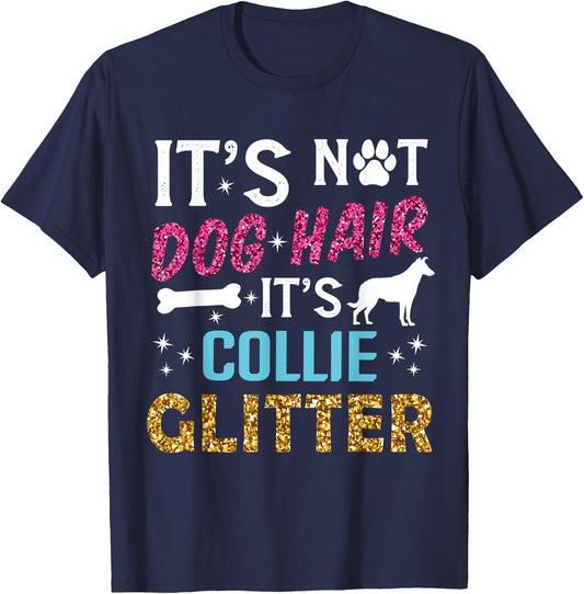 It's Not Dog Hair Its Collie Glitter Smooth Collie Dog Quote T-Shirt - T-Shirt | Navy