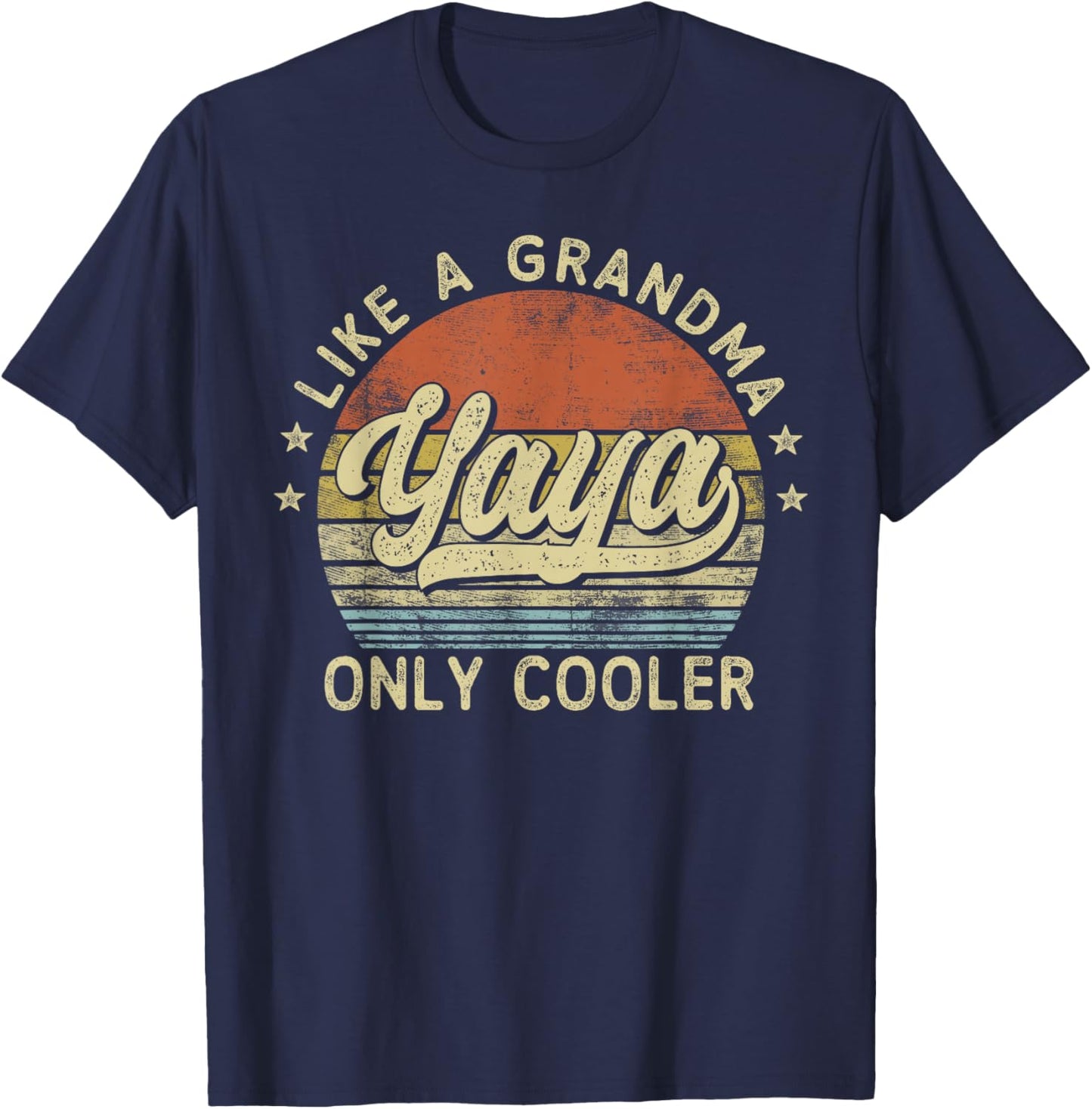 Yaya Like A Grandma Only Cooler Mother's Day Yaya T-Shirt - T-Shirt | Navy