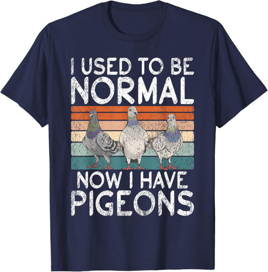 Pigeon Breeder I used to be normal now i have Pigeons T-Shirt - T-Shirt | Navy