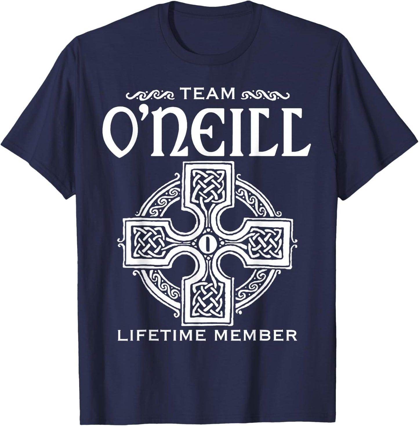 Team O'Neill Lifetime Member Gift Shirt Proud Irish Surname T-Shirt - T-Shirt | Navy