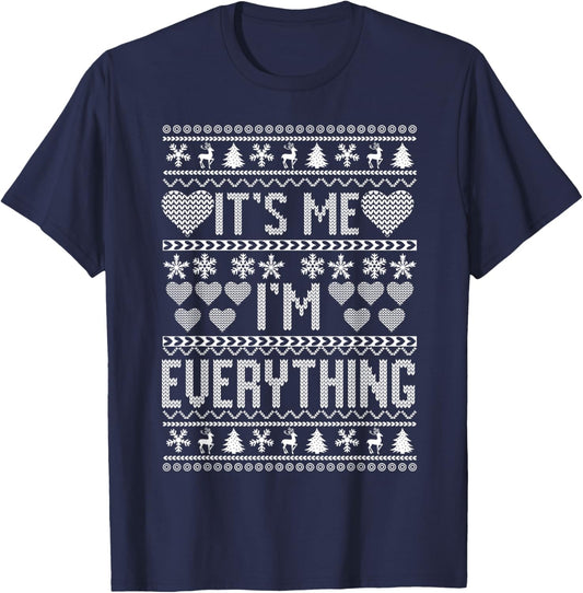 I Have Everything I Want For Christmas Its Me I'm Everything T-Shirt - T-Shirt | Navy
