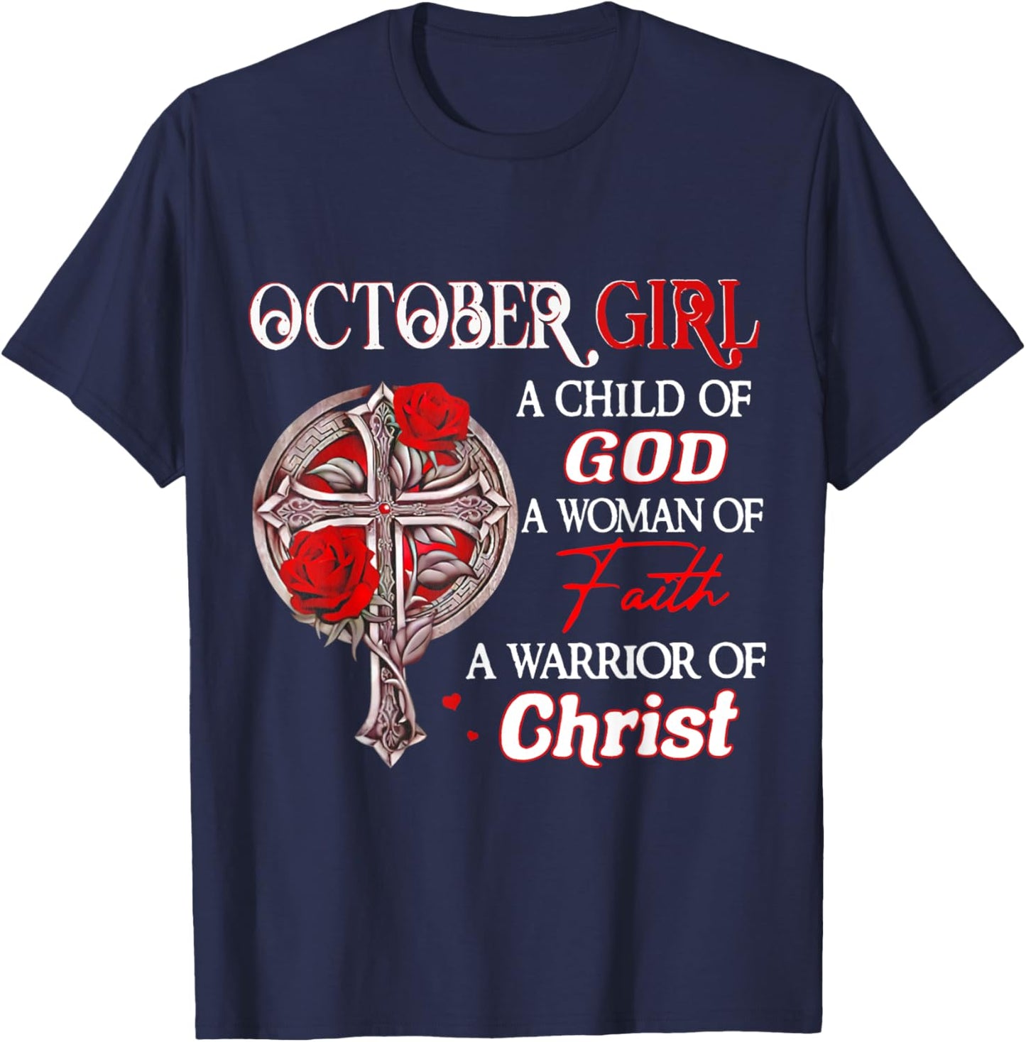 October Girl A Child Of God A Woman Of Funny Birthday Gift T-Shirt - T-Shirt | Navy