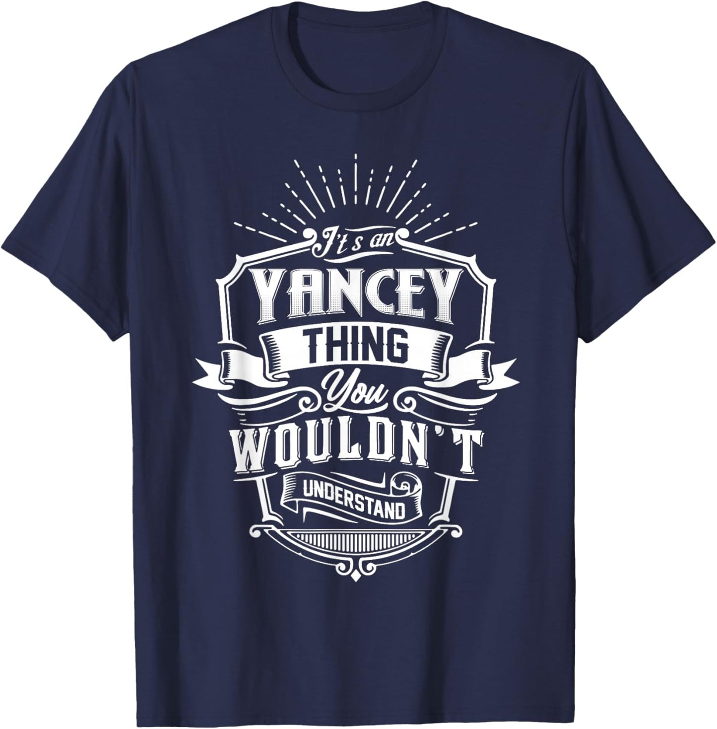 It's an Yancey Thing You Wouldn't Understand Name Vintage T-Shirt - T-Shirt | Navy