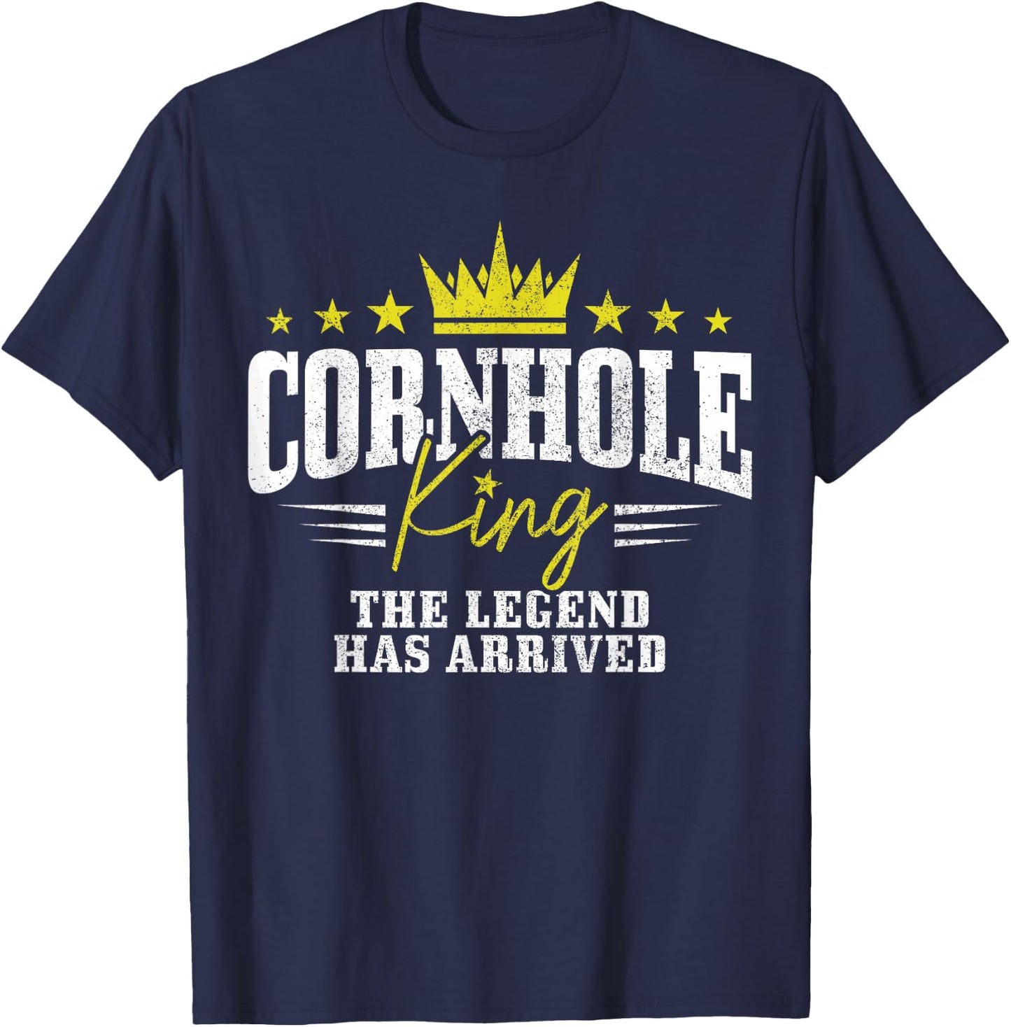 Cornhole King The Legend Has Arrived Funny T-Shirt - T-Shirt | Navy