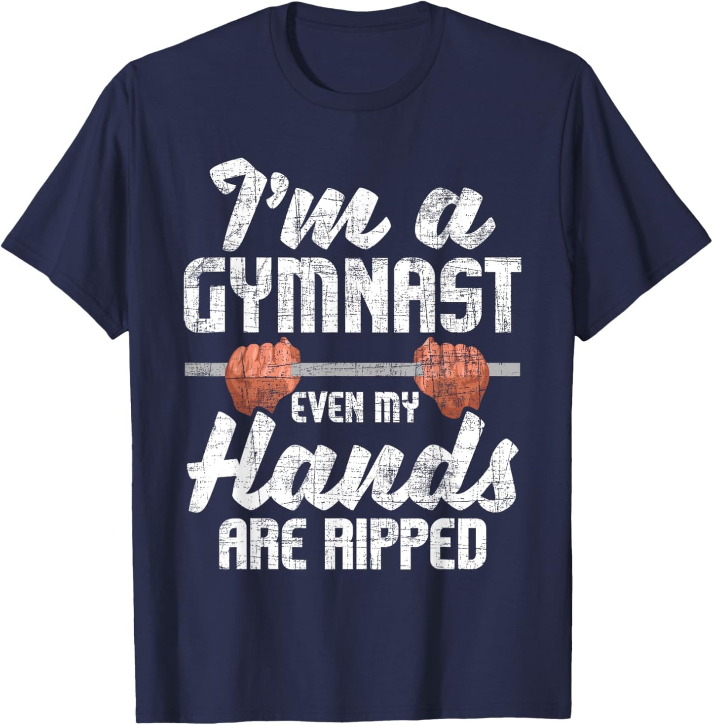 I'm A Gymnast Even My Hands Are Ripped - Gymnastics Aerobics T-Shirt - T-Shirt | Navy
