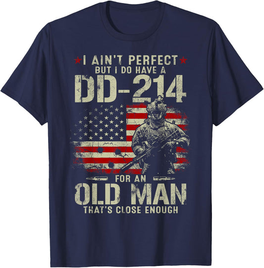 I Ain't Perfect But I Do Have A DD-214 For An Old Man Gifts T-Shirt - T-Shirt | Navy