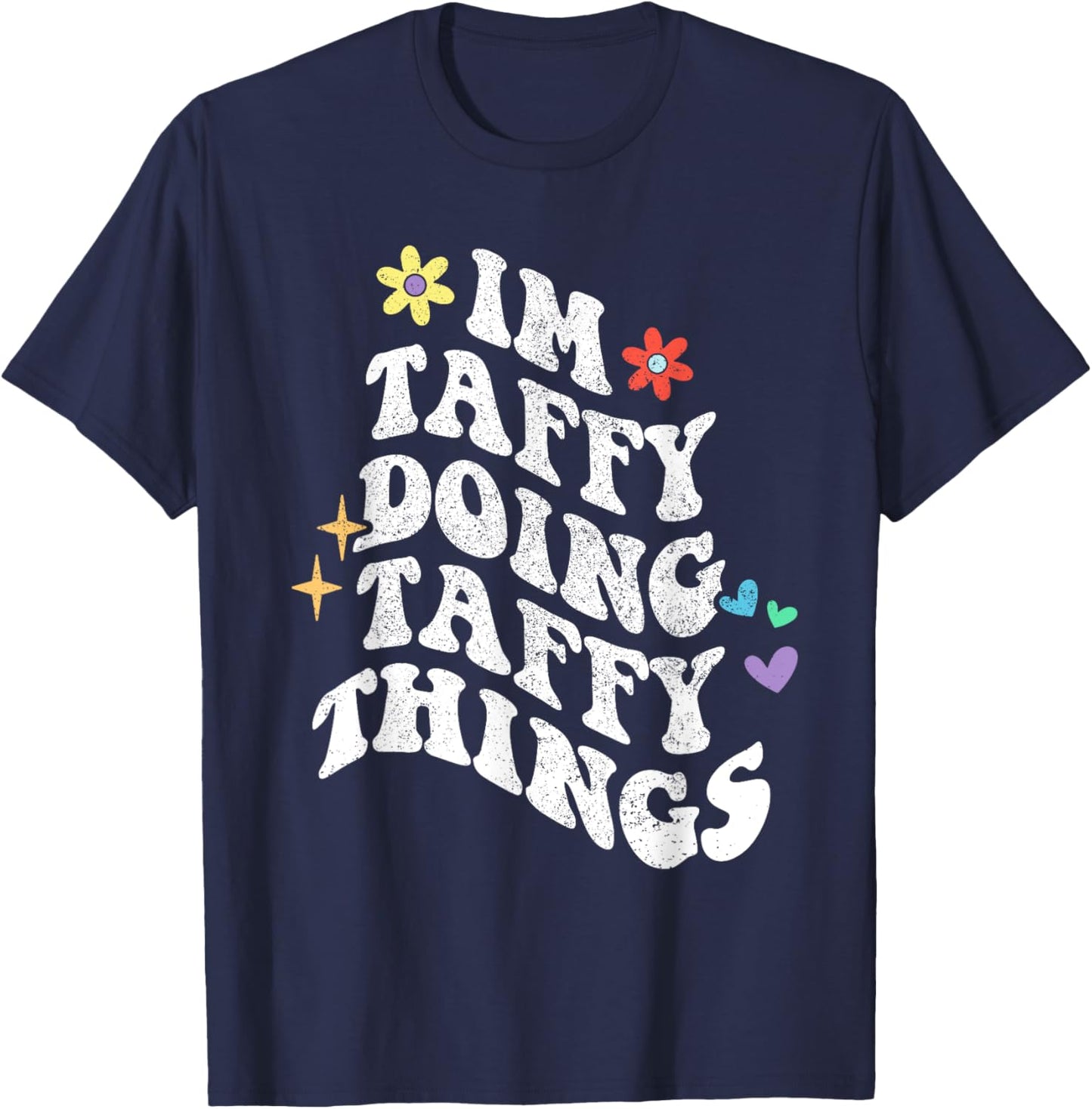 Retro Groovy Im Taffy Doing Taffy Things Funny Mother's Day T-Shirt - T-Shirt | Navy