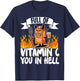 Full Of Vitamin C You In Hell T-Shirt - T-Shirt | Navy