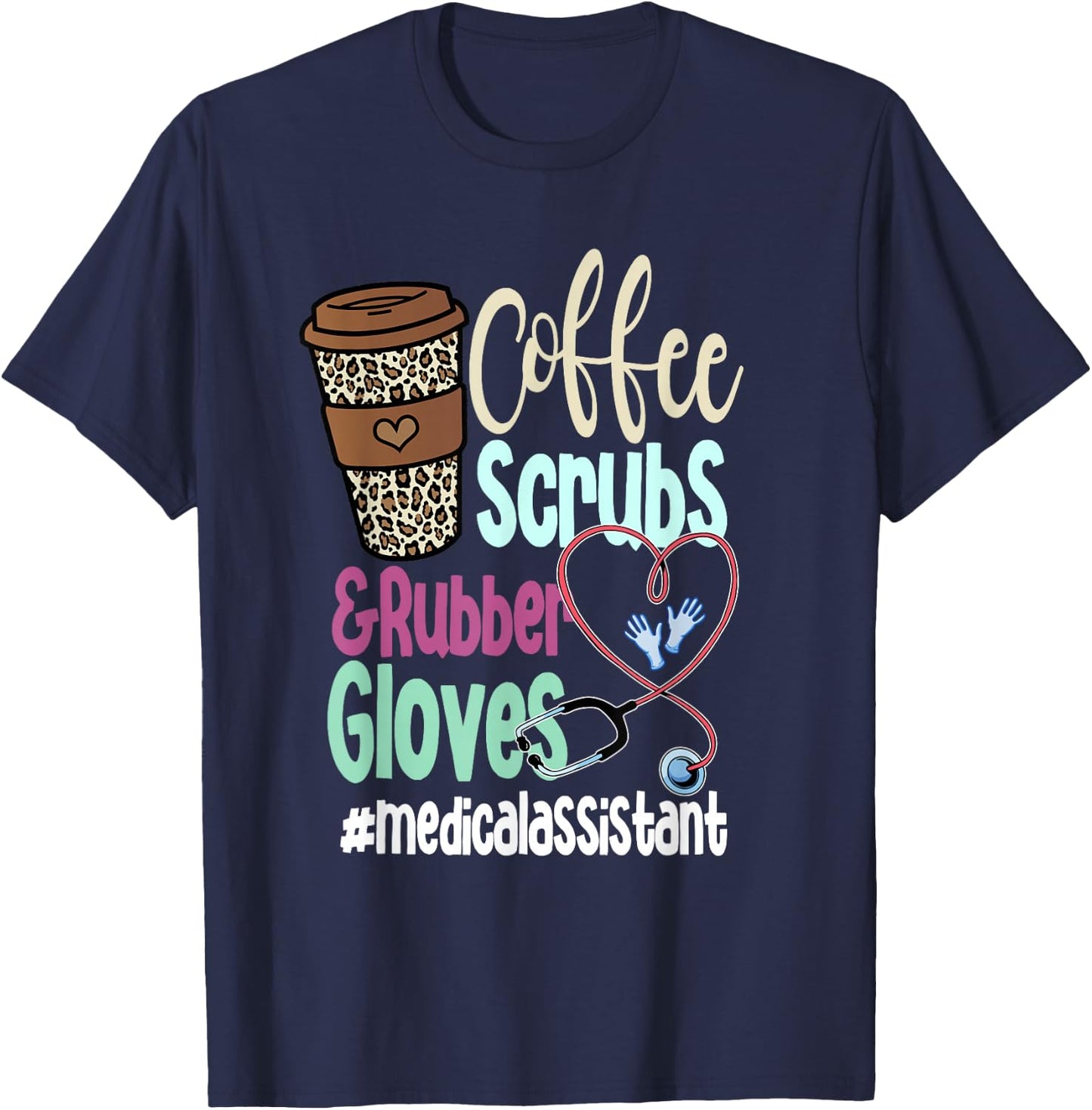 Coffee Scrubs And Rubber Gloves Medical Assistant T-Shirt - T-Shirt | Navy