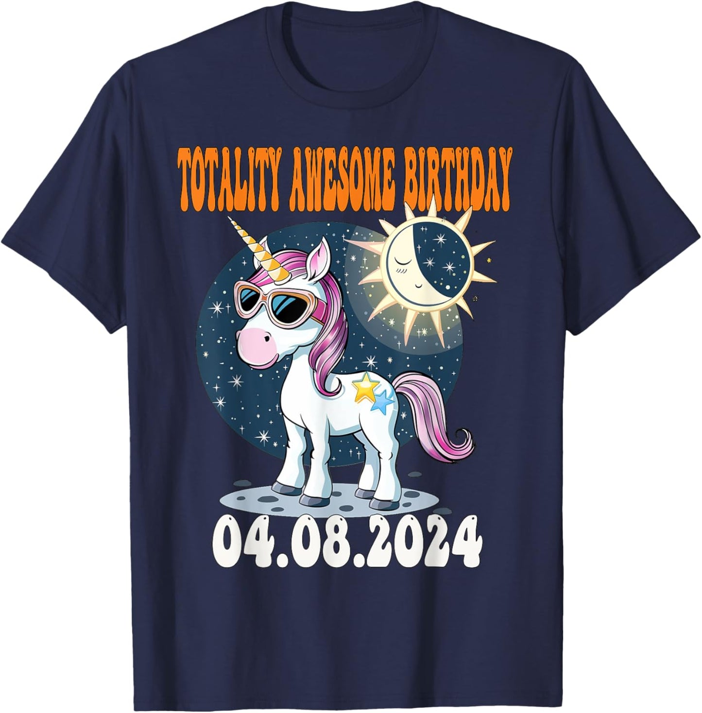 Totality Solar Eclipse Awesome Birthday UNICORN April 8 2024 T-Shirt - T-Shirt | Navy
