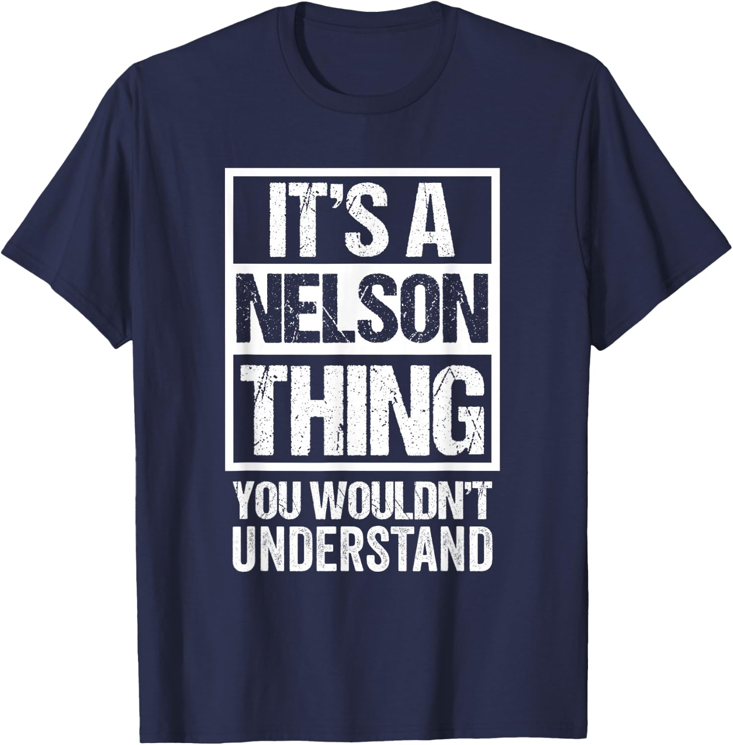 It's A Nelson Thing You Wouldn't Understand T-Shirt - T-Shirt | Navy