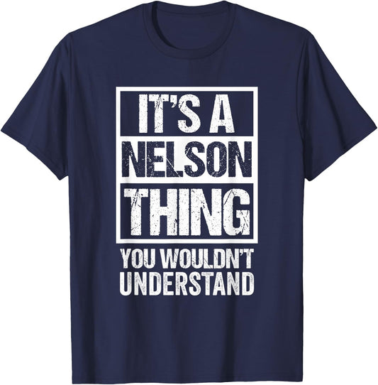 It's A Nelson Thing You Wouldn't Understand T-Shirt - T-Shirt | Navy