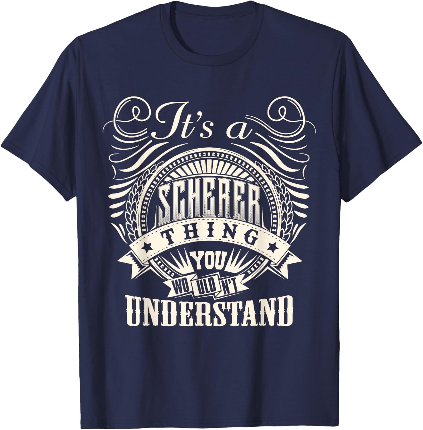 It's A SCHERER Thing You Wouldn't Understand SCHERER Family T-Shirt - T-Shirt | Navy