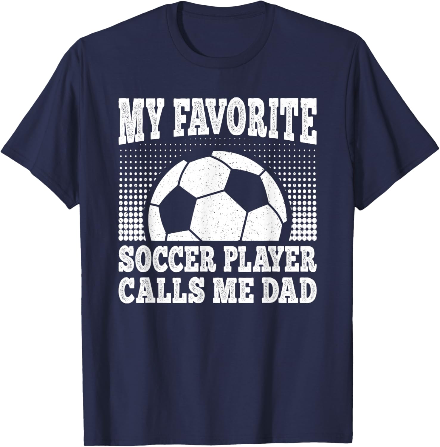 My Favorite Soccer Player Calls Me Dad Vintage Soccer Men T-Shirt - T-Shirt | Navy