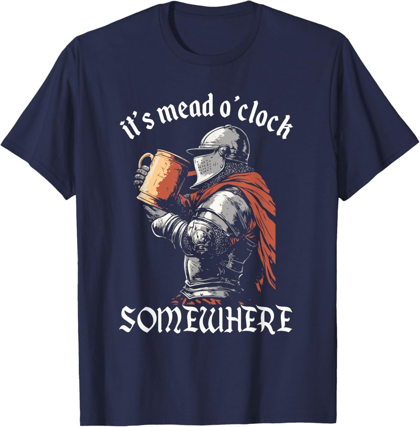 Funny Mead Drinking Medieval History Lover Ren Fair T-Shirt - T-Shirt | Navy