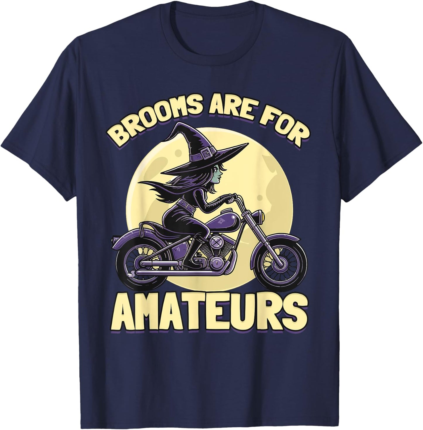 Brooms Are For Amateurs Witches Ride Motorcycle Halloween T-Shirt - T-Shirt | Navy