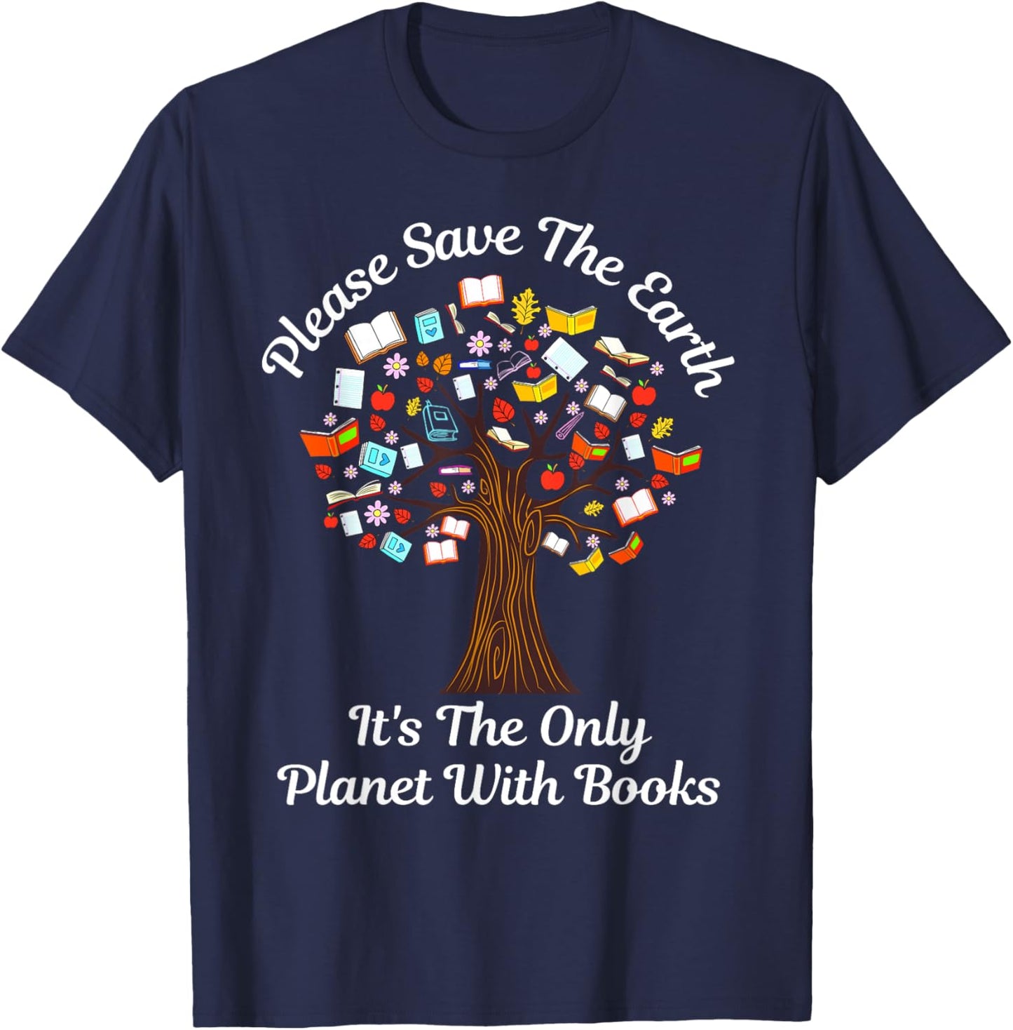 Please Save The Earth It's The Only Planet With Books T-Shirt - T-Shirt | Navy