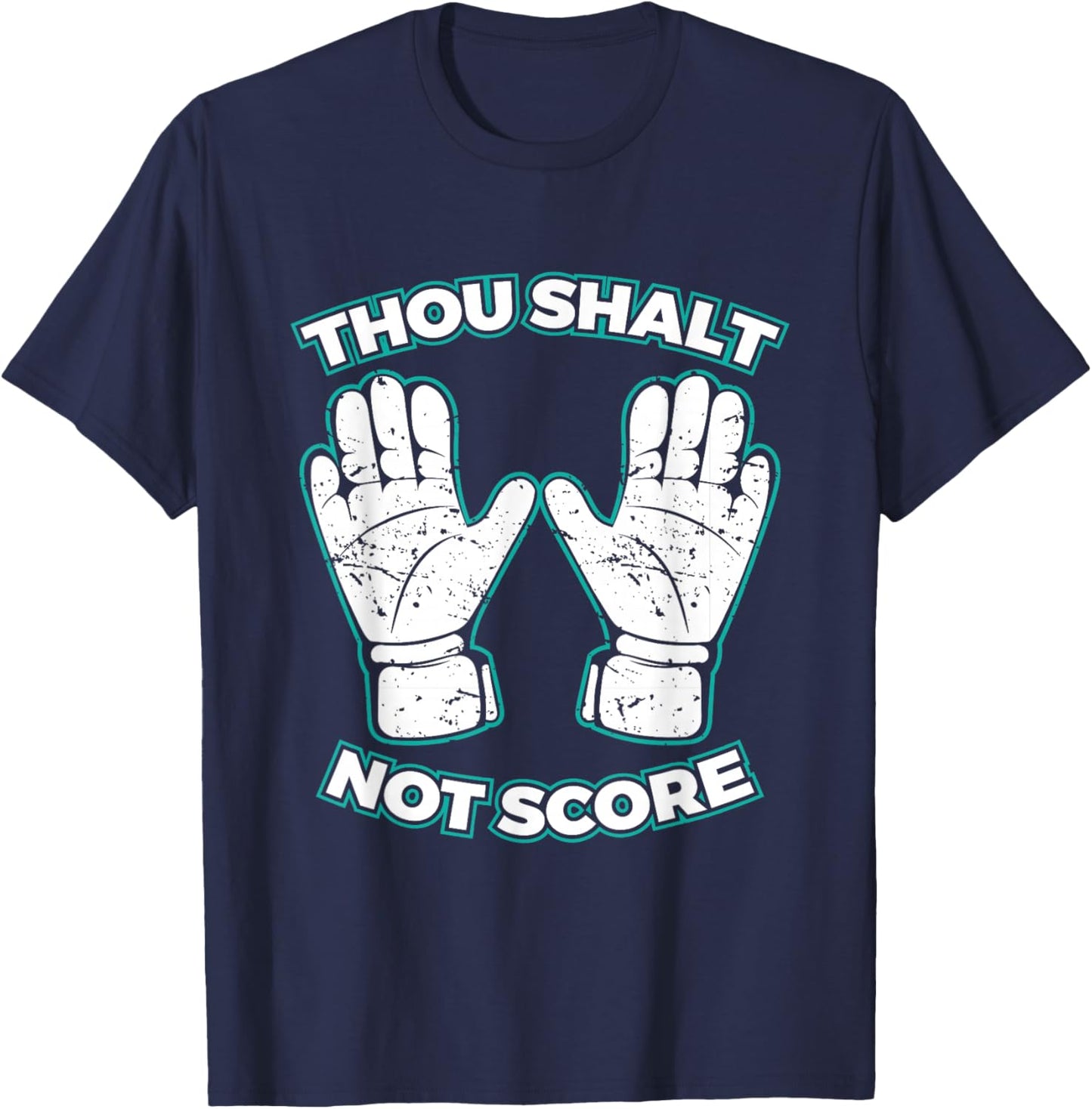 Thou Shalt not Score Goalie Stuff for Boys Goalkeeper T-Shirt - T-Shirt | Navy