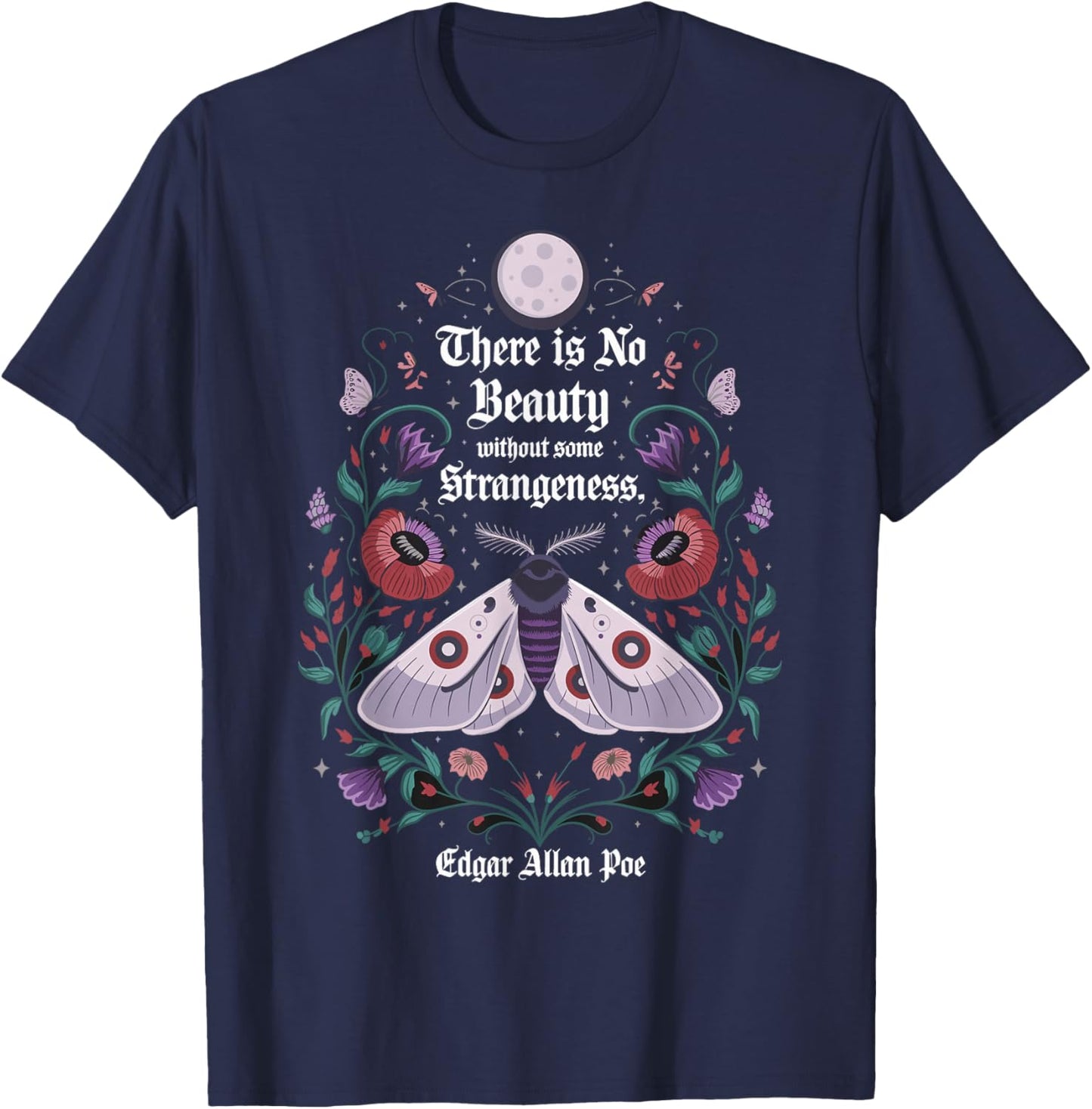There is No Beauty Without Some Strangeness Edgar Allan Poe T-Shirt - T-Shirt | Navy