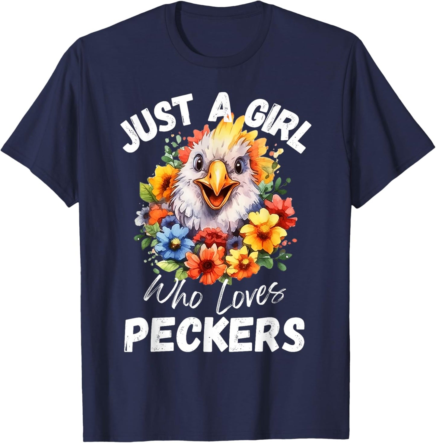 Just a Girl Who Loves Peckers Funny Chicken T-Shirt - T-Shirt | Navy
