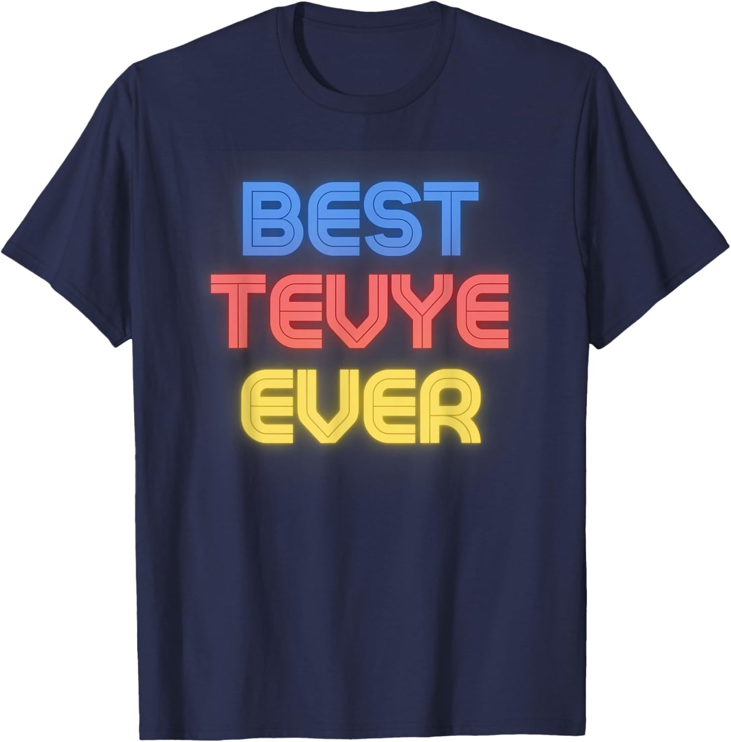 Best Tevye Ever - Funny Tevye Name Tevye T-Shirt - T-Shirt | Navy