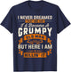 Grandpa I Never Dreamed I'd Become A Grumpy Old Man Grandpa T-Shirt - T-Shirt | Navy