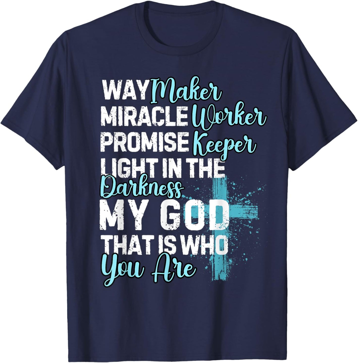 Way Maker Miracle Worker Promise Keeper Religious Quote T-Shirt - T-Shirt | Navy
