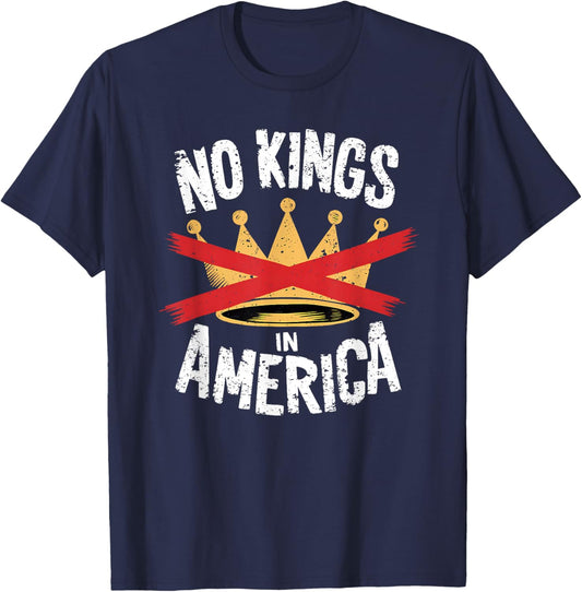 No Kings In America Save Democracy I Dissent Anti Trump T-Shirt - T-Shirt | Navy